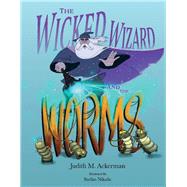 The Wicked Wizard and the Worms