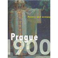 Prague 1900: Poetry and Ecstasy