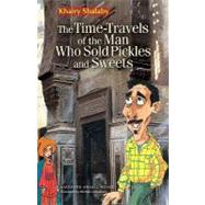 The Time-Travels of the Man Who Sold Pickles and Sweets A Modern Arabic Novel