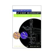 Fundamentals of Light Microscopy and Electronic Imaging