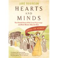 Hearts And Minds The Untold Story of the Great Pilgrimage and How Women Won the Vote book cover, ISBN 9780857523914