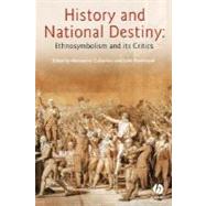 History And National Destiny Ethnosymbolism and its Critics
