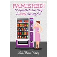 Famished! 52 Ingredients Your Body Is Really Starving For