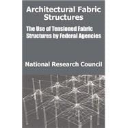 Architectural Fabric Structures : The Use of Tensioned Fabric Structures by Federal Agencies