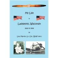 My Life in Ladysmith, Wisconsin 1928 to 1948