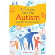 A Practical Guide to Autism Support for Parents and Carers