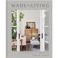 Made for Living Collected Interiors for All Sorts of Styles