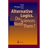 Alternative Logics Do Sciences Need Them?