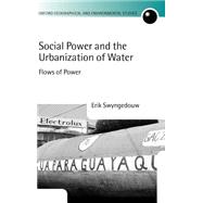 Social Power and the Urbanization of Water Flows of Power