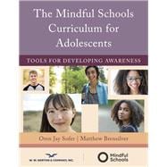The Mindful Schools Curriculum for Adolescents Tools for Developing Awareness