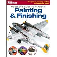 Modeler's Guide to Realistic Painting and Finishing