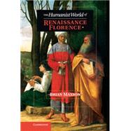 The Humanist World of Renaissance Florence