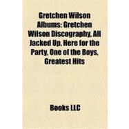 Gretchen Wilson Albums : Gretchen Wilson Discography, All Jacked up, Here for the Party, One of the Boys, Greatest Hits