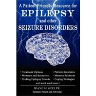 A Patient Friendly Resource for Epilepsy and Other Seizure Disorders