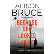 Because She Looked Away book cover, ISBN 9781472123916