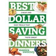 Best Dollar Saving Dinners Cheap and Easy Meals that Taste Great
