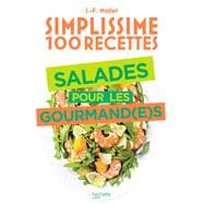 Simplissime 100 recettes : Salades pour les gourmand(e)s