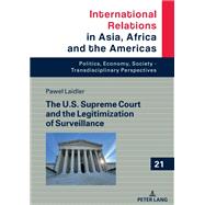 The U.S. Supreme Court and the Legitimization of Surveillance