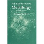 An Introduction to Metallurgy, Second Edition
