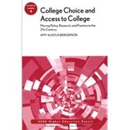 College Choice and Access to College: Moving Policy, Research and Practice to the 21st Century ASHE Higher Education Report,  Volume 35, Number 4