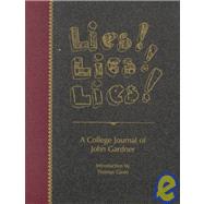 Lies! Lies! Lies! : A College Journal of John Gardner