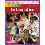 Catechist's Companion : How to Celebrate the Liturgical Year