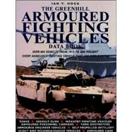 The Greenhill Armoured Fighting Vehicles Data Book