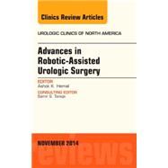 Advances in Robotic-Assisted Urologic Surgery: An Issue of Urologic Clinics