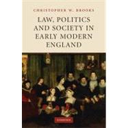 Law, Politics and Society in Early Modern England