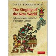 The Singing of the New World: Indigenous Voice in the Era of European Contact