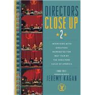 Directors Close Up 2 Interviews with Directors Nominated for Best Film by the Directors Guild of America: 2006 - 2012