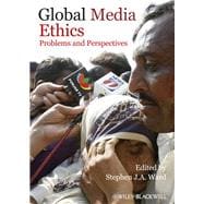 Global Media Ethics Problems and Perspectives