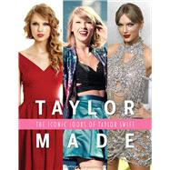 Taylor Made The Iconic Looks of Taylor Swift