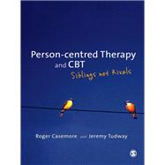 Person-centred Therapy and CBT : Siblings not Rivals,9780857023919