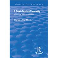 Revival: A Textbook of Insanity (1914): And Other Mental Diseases