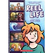 Reel Life: A Graphic Novel book cover, ISBN 9781338853919