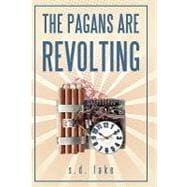 The Pagans Are Revolting