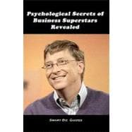 Psychological Secrets of Business Superstars Revealed