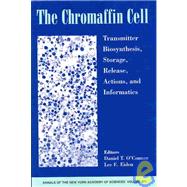 The Chromaffin Cell: Transmitter Biosynthesis, Storage, Release, Actions, and Informatics