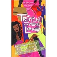 Trippin' over Love : A Matter of Trust A Fateful Possibility the Art of Selfishness