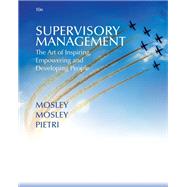 Supervisory Management The Art of Inspiring, Empowering, and Developing