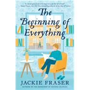 The Beginning of Everything A Novel