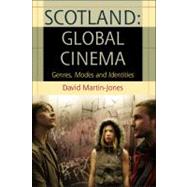 Scotland: Global Cinema Genres, Modes and Identities
