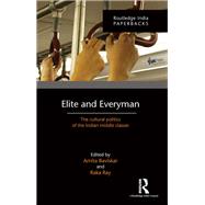 Elite and Everyman: The Cultural Politics of the Indian Middle Classes