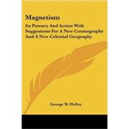 Magnetism : Its Potency and Action with S