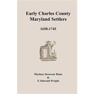 Early Charles County, Maryland, Settlers : 1658-1745