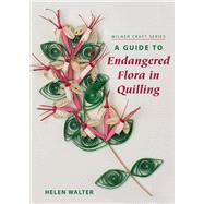 A Guide to Endangered Flora in Quilling