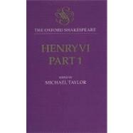 Henry VI, Part I The Oxford Shakespeare