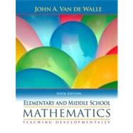 Elementary and Middle School Mathematics : Teaching Developmentally