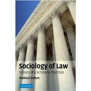 Sociology of Law: Visions of a Scholarly Tradition